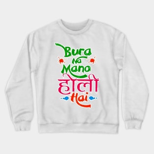 Bura Na Mano Holi Hai -Holi Special Indian Festival Crewneck Sweatshirt